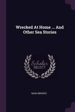 Wrecked At Home ... And Other Sea Stories