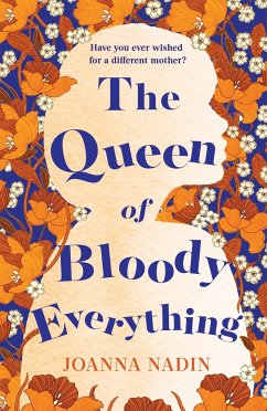 The Queen of Bloody Everything - Nadin, Joanna