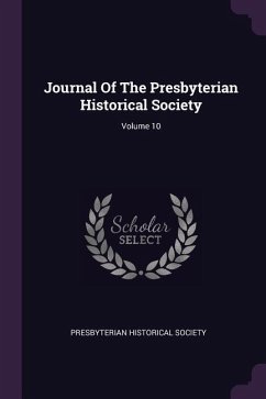Journal Of The Presbyterian Historical Society; Volume 10 - Society, Presbyterian Historical