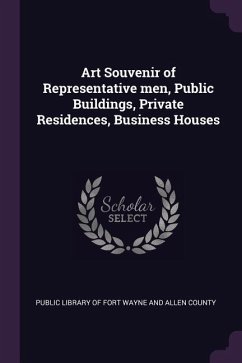 Art Souvenir of Representative men, Public Buildings, Private Residences, Business Houses