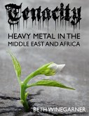 Tenacity: Heavy Metal In the Middle East and Africa (eBook, ePUB)