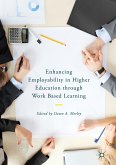 Enhancing Employability in Higher Education through Work Based Learning (eBook, PDF)