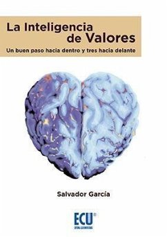 La inteligencia de valores : un buen paso hacia dentro y tres hacia delante - García Sánchez, Salvador