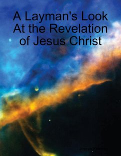 A Layman's Look At the Revelation of Jesus Christ (eBook, ePUB) - Kearney, Joseph