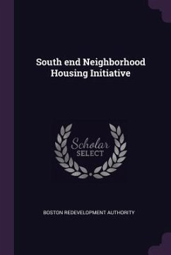 South end Neighborhood Housing Initiative - Authority, Boston Redevelopment