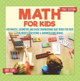 Math for Kids First Edition Arithmetic, Geometry and Basic Engineering Quiz Book for Kids Children's Questions & Answer Game Books (eBook, ePUB) Math for Kids First Edition Arithmetic, Geometry and Basic Engineering Quiz Book for Kids Children's Questions & Answer Game Books (eBook, ePUB)