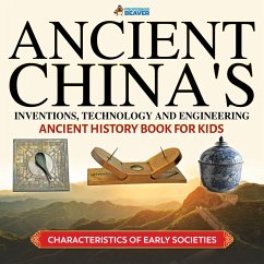 Ancient China's Inventions, Technology and Engineering - Ancient History Books for Kids   Children's Ancient History (eBook, ePUB) - Beaver