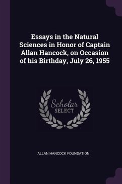 Essays in the Natural Sciences in Honor of Captain Allan Hancock, on Occasion of his Birthday, July 26, 1955