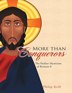 More Than Conquerors: The Pauline Mysticism of Romans 8 (eBook, ePUB) - Krill, Philip