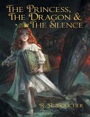 The Princess, the Dragon & the Silence (eBook, ePUB)