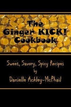 The Ginger KICK! Cookbook (eBook, ePUB) - Ackley-Mcphail, Danielle