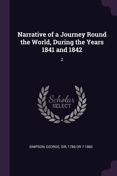 Narrative of a Journey Round the World, During the Years 1841 and 1842