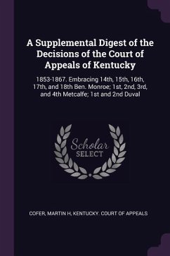 A Supplemental Digest of the Decisions of the Court of Appeals of Kentucky - Cofer, Martin H