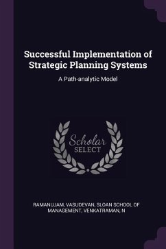 Successful Implementation of Strategic Planning Systems - Ramanujam, Vasudevan; Venkatraman, N.
