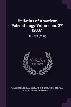 Bulletins of American Paleontology Volume no. 371 (2007) - Institution, Paleontological Research