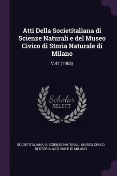 Atti Della Societitaliana di Scienze Naturali e del Museo Civico di Storia Naturale di Milano - Naturali, Societitaliana Di Scienze