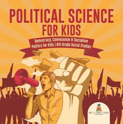 Cover Political Science for Kids - Democracy, Communism & Socialism   Politics for Kids   6th Grade Social Studies (eBook, ePUB)