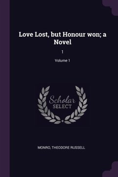 Love Lost, but Honour won; a Novel