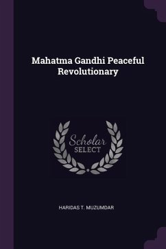 Mahatma Gandhi Peaceful Revolutionary