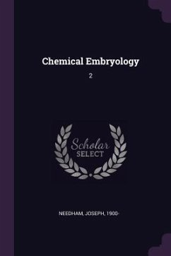 Chemical Embryology - Needham, Joseph