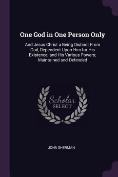 One God in One Person Only - Sherman, John