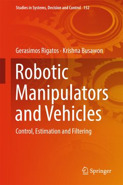 Robotic Manipulators and Vehicles (eBook, PDF) - Rigatos, Gerasimos; Busawon, Krishna