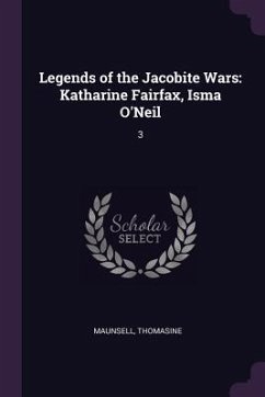 Legends of the Jacobite Wars - Maunsell, Thomasine