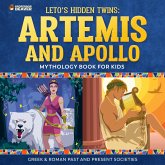 Leto's Hidden Twins: Artemis and Apollo - Mythology Books for Kids   Children's Greek & Roman Books (eBook, ePUB)