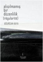 Alisilmamis Bir Düzenlilik - Kaya, Ugurcan