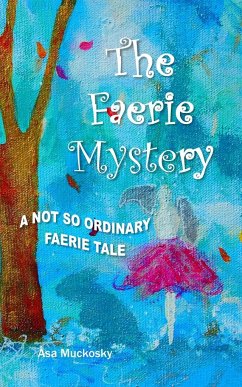 THE FAERIE MYSTERY - Muckosky, Asa