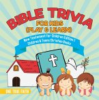 Bible Trivia for Kids (Play & Learn)   New Testament for Children Edition 1   Children & Teens Christian Books (eBook, ePUB)