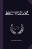 Axissymmetric, Non-ideal MHD States With Steady Flow