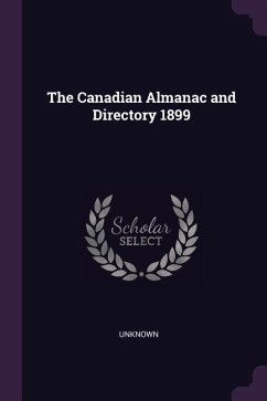 The Canadian Almanac and Directory 1899 - Unknown, Unknown