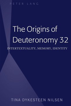 The Origins of Deuteronomy 32 - Nilsen, Tina Dykesteen