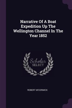 Narrative Of A Boat Expedition Up The Wellington Channel In The Year 1852 - M'Cormick, Robert