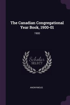 The Canadian Congregational Year Book, 1900-01 - Anonymous