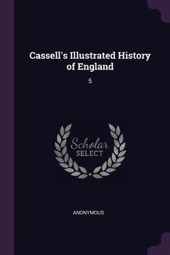 Cassell's Illustrated History of England - Anonymous