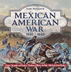 Mexican American War 1846 - 1848 - Causes, Surrender and Treaties   Timelines of History for Kids   6th Grade Social Studies (eBook, ePUB)