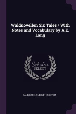 Waldnovellen Six Tales / With Notes and Vocabulary by A.E. Lang