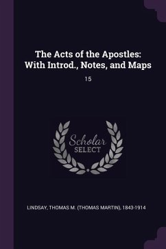 The Acts of the Apostles - Lindsay, Thomas M
