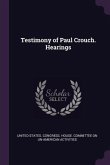 Testimony of Paul Crouch. Hearings