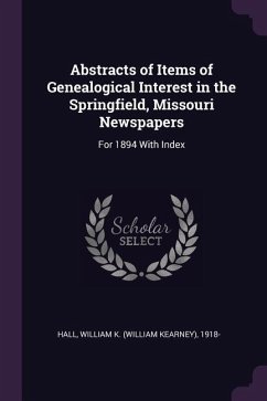 Abstracts of Items of Genealogical Interest in the Springfield, Missouri Newspapers - Hall, William K