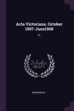 Cover Acta Victoriana, October 1907-June1908