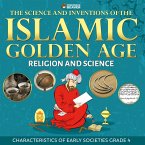The Science and Inventions of the Islamic Golden Age - Religion and Science   Children's Islam Books (eBook, ePUB)