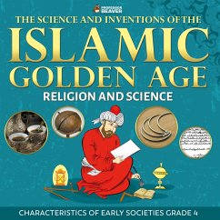 Cover The Science and Inventions of the Islamic Golden Age - Religion and Science   Children's Islam Books (eBook, ePUB)