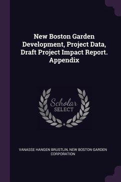 New Boston Garden Development, Project Data, Draft Project Impact Report. Appendix