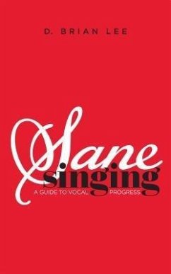 Sane Singing (eBook, ePUB) - Lee, D. Brian