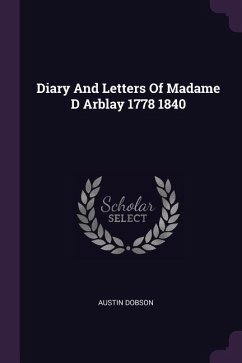 Diary And Letters Of Madame D Arblay 1778 1840 - Dobson, Austin