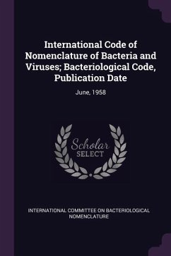 International Code of Nomenclature of Bacteria and Viruses; Bacteriological Code, Publication Date