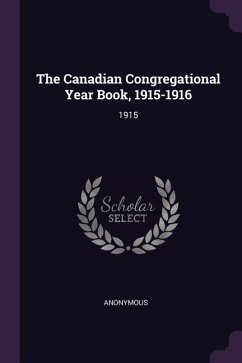 The Canadian Congregational Year Book, 1915-1916 - Anonymous